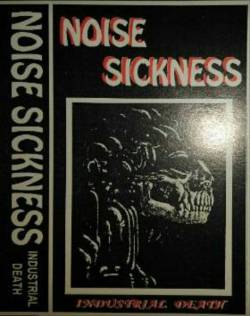 Noise Sickness : Industrial Death